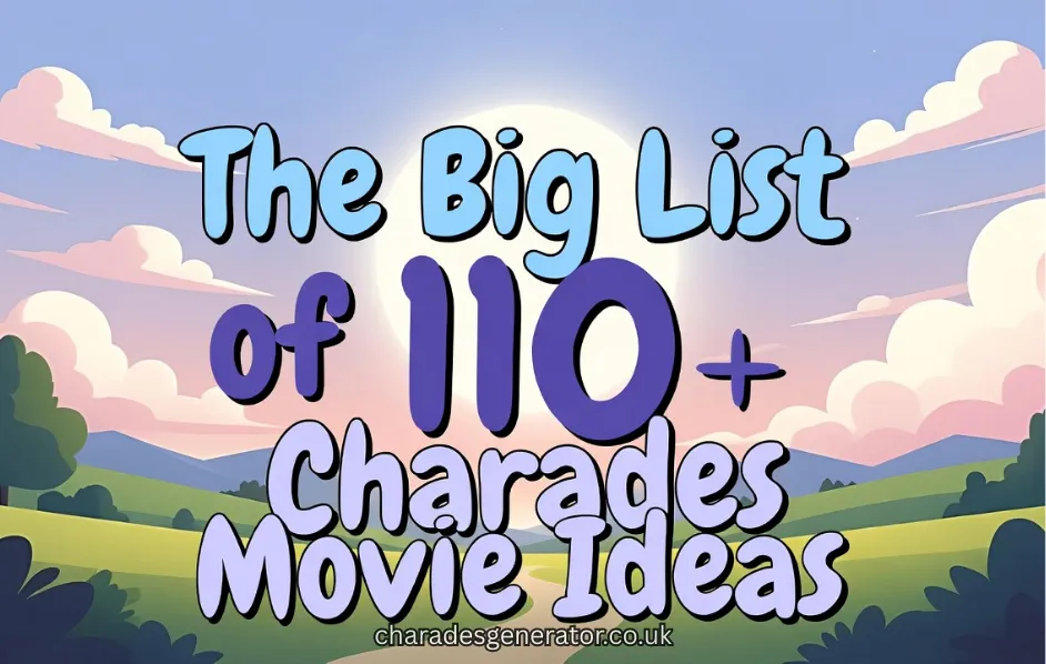 The Big List of 110+ Charades Movie Ideas